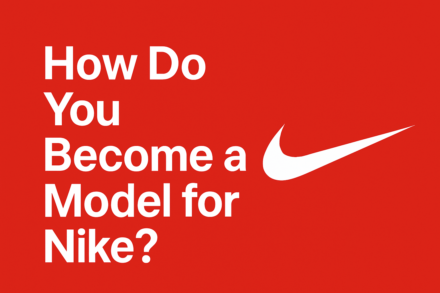 How Do You Become a Model for Nike? [Guide 2025]